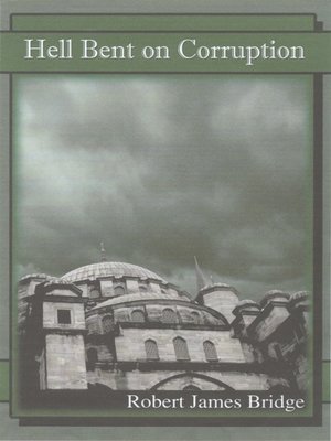 cover image of Hell Bent on Corruption